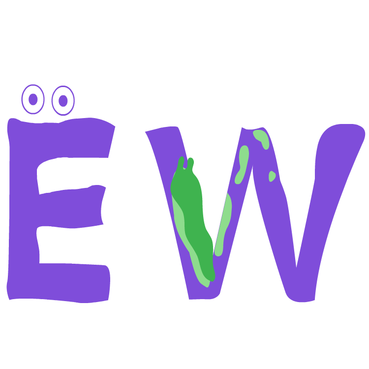 EW, where the E is grossed out by a slug crawling up the W