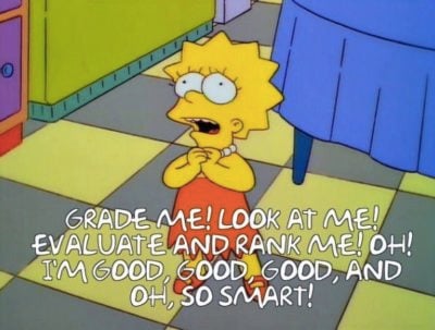 lisa simpson begging to be graded, evaluated, and ranked