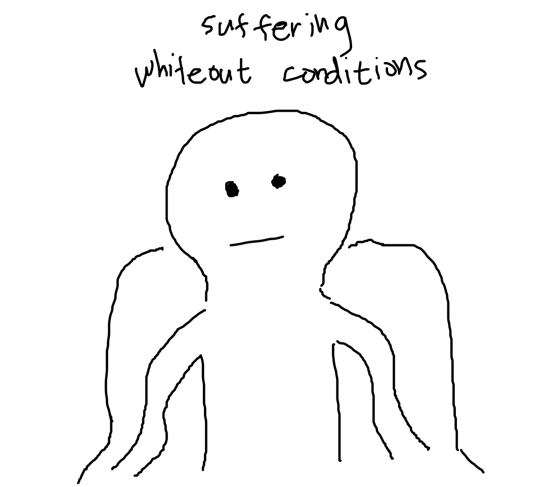 text: "suffering whiteout conditions", over drawing of someone sitting on a chair