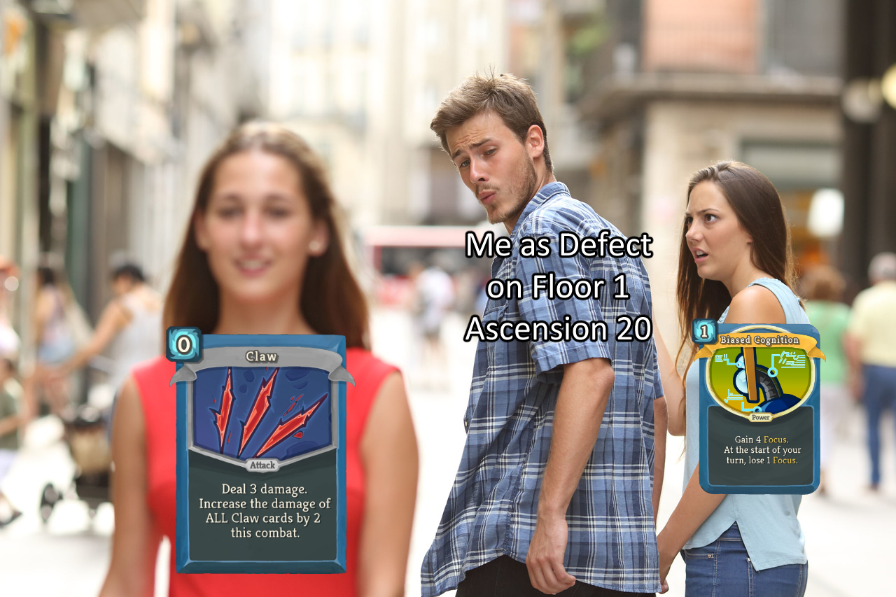 distracted boyfriend meme, looking at claw (deal 3 damage, increase damage of all claw cards by 2 this combat) vs biased cognition (gain 4 focus, lose 1 focus each turn)