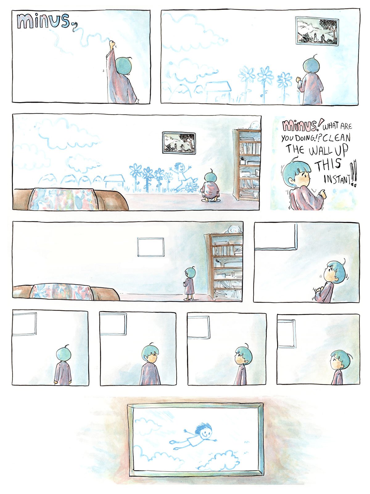Comic strip. Transcription. Title: "minus." minus uses a blue crayon to draw on a white wall. She draws clouds, mountains, houses, and flowers. In the background is a painting of a man proposing to a woman. The wall is in minus's bedroom, in the foreground are her bed and a bookshelf. minus draws another girl on the wall, who is jumping over a flower. A voice: "minus! What are you doing?! Clean the wall up this instant!!" minus shakes in response. The wall becomes entirely blank, including the painting, leaving only a blank canvas in a frame. minus shudders as she looks at the blank canvas. She turns around and sees no one there. In the last panel, we see a blue crayon drawing on the canvas of a girl flying through the clouds.