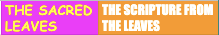 text. yellow on magenta. "THE SACRED LEAVES". white on orange "THE SCRIPTURE ON THE LEAVES"