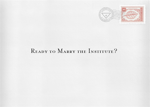 digitally designed envelope with text "Ready to Marry the Institute?"