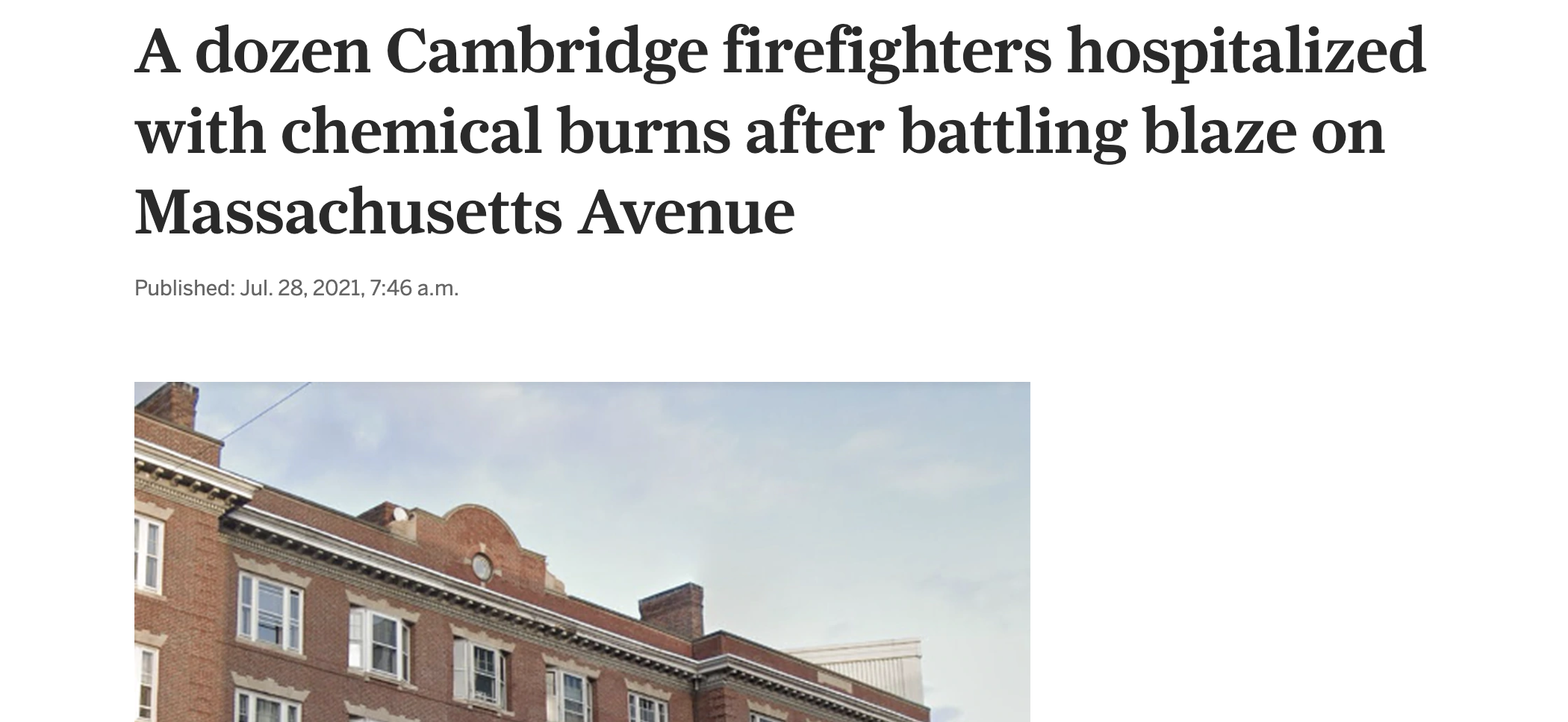 headline: A dozen Cambridge firefighters hospitalized with chemical burns after battling blaze on Massachusetts Avenue