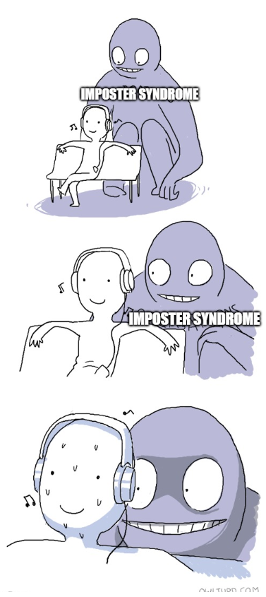 A comic of a large creature labelled Imposter Syndrome approaching someone sitting in a chair, scared. (original comic by Shen Comix)