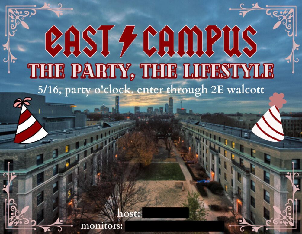 east campus party invitation that reads: the party, the lifestyle. 5/16, party o'clock. enter through 2E walcott