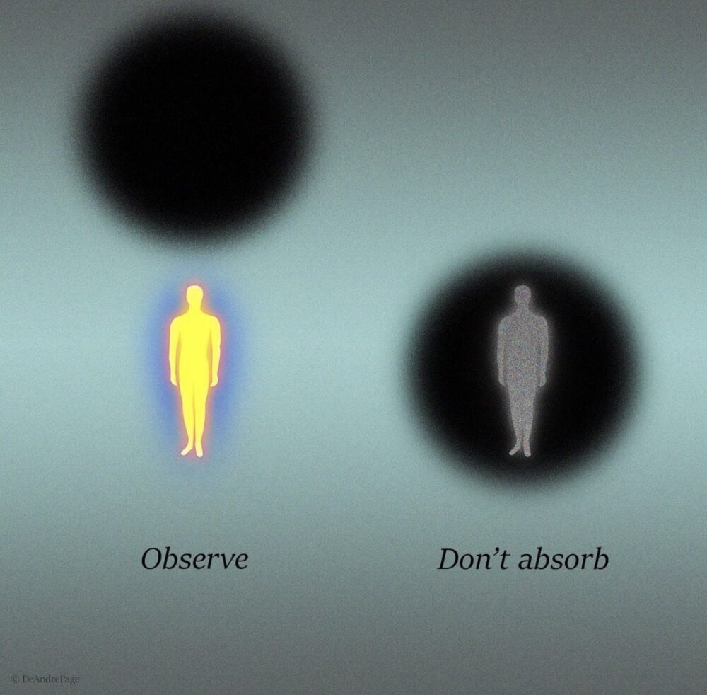 image that says "observe" next to a glowing human and "don't absorb" next to a human in a dark bubble