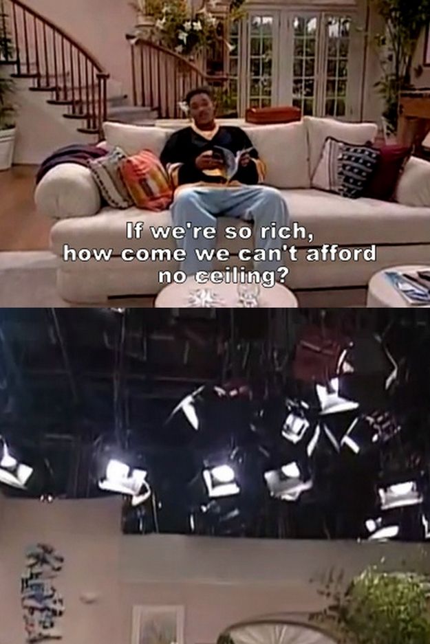 a screenshot from the prince of bel-air of will smith saying "if we're so rich, why can't we afford no ceiling?"