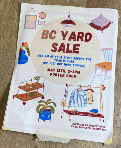 poster of a yard sale. says "BC YARD SALE: get rid of your stuff before the year is over (or just buy more things!) with the date as may 12 2-4pm, porter room