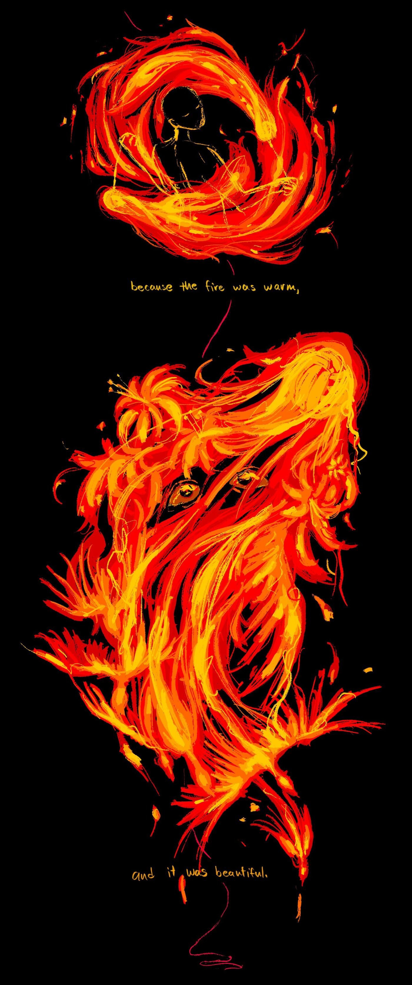 because the fire was warm, and it was beautiful.